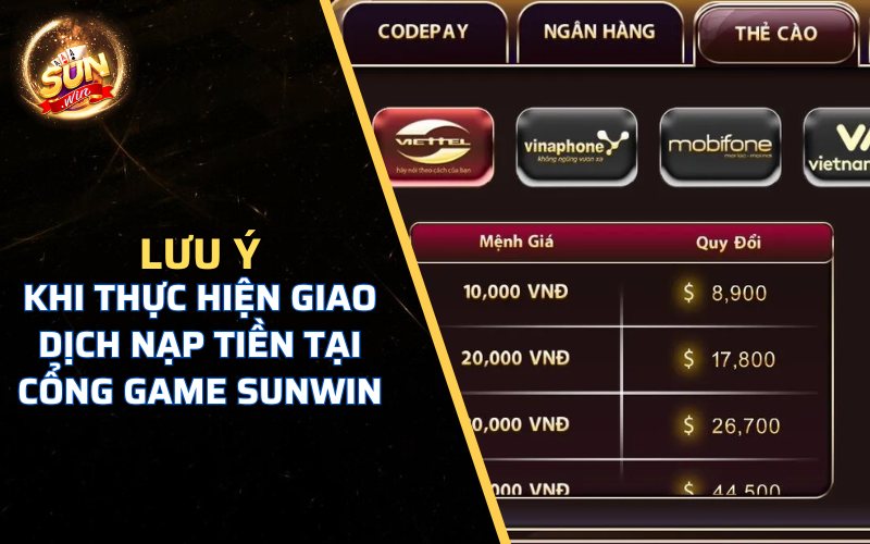 Điều cần lưu ý khi thực hiện giao dịch nạp tiền tại cổng game Sunwin