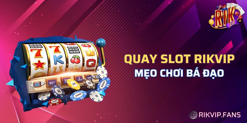 quay slot rikvip