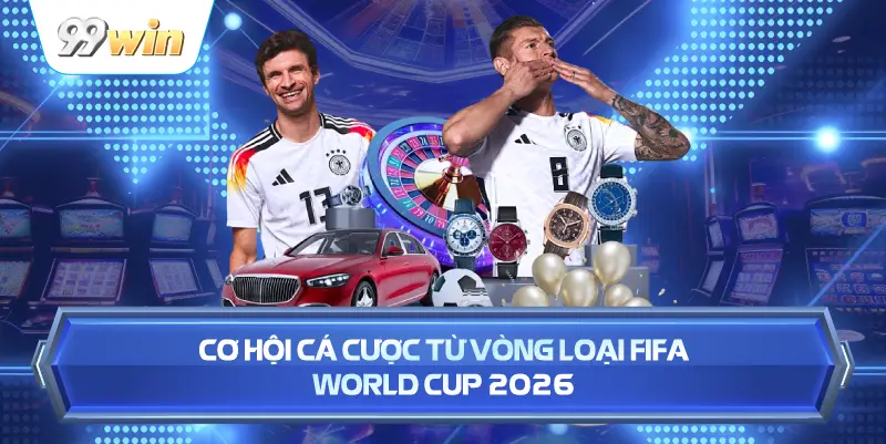Vòng Loại FIFA World Cup 2026 – Mở Cửa Cho Các Giấc Mơ Thể Thao Cơ Hội Cá Cược Từ Vòng Loại FIFA World Cup 2026