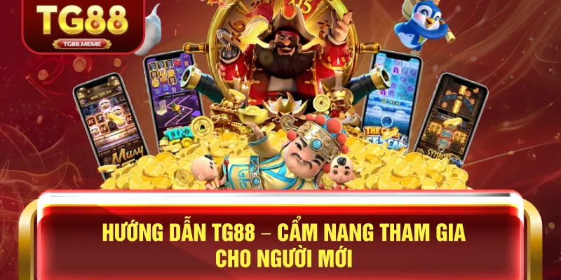 Hướng Dẫn TG88 – Cẩm Nang Cá Cược TG88 Cho Người Mới