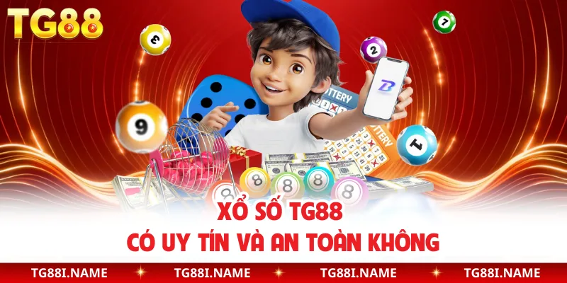 Xổ Số TG88 Có Uy Tín Và An Toàn Không