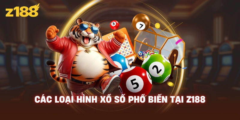 Các loại hình xổ số phổ biến tại Z188